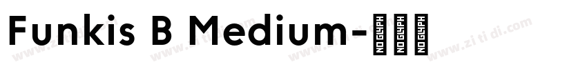 Funkis B Medium字体转换 Funkis B Medium字体转换